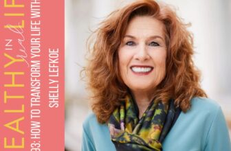 193: Tips on how to Rework Your Life with Shelly Lefkoe
